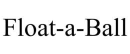 FLOAT-A-BALL trademark