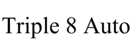 TRIPLE 8 AUTO trademark