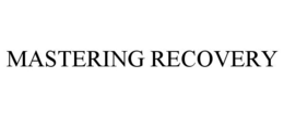 MASTERING RECOVERY trademark