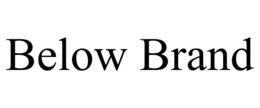 BELOW BRAND trademark