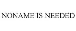 NONAME IS NEEDED trademark