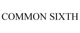 COMMON SIXTH trademark