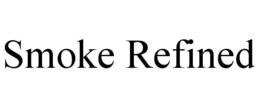 SMOKE REFINED trademark
