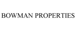 BOWMAN PROPERTIES trademark