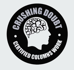 CRUSHING DOUBT ∙ CERTIFIED COLUMNS WORK ∙ trademark
