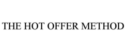 THE HOT OFFER METHOD trademark
