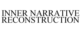 INNER NARRATIVE RECONSTRUCTION trademark
