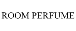 ROOM PERFUME trademark