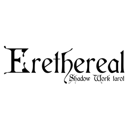 ERETHEREAL SHADOW WORK TAROT trademark