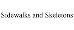 SIDEWALKS AND SKELETONS trademark