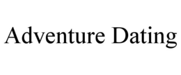 ADVENTURE DATING trademark