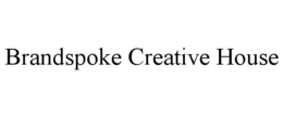 BRANDSPOKE CREATIVE HOUSE trademark