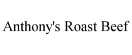 ANTHONY'S ROAST BEEF trademark