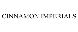 CINNAMON IMPERIALS trademark
