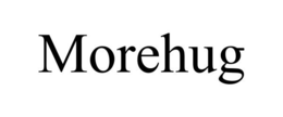 MOREHUG trademark