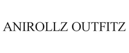 ANIROLLZ OUTFITZ trademark