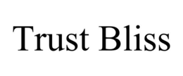 TRUST BLISS trademark