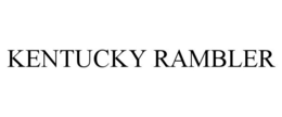 KENTUCKY RAMBLER trademark