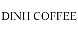 DINH COFFEE trademark