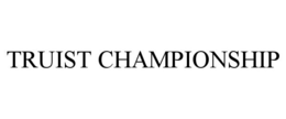TRUIST CHAMPIONSHIP trademark