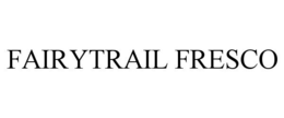 FAIRYTRAIL FRESCO trademark