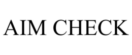 AIM CHECK trademark
