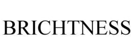 BRICHTNESS trademark