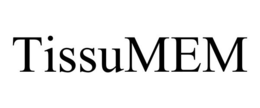 TISSUMEM trademark
