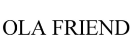 OLA FRIEND trademark