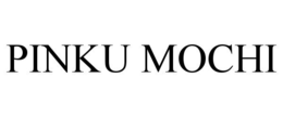 PINKU MOCHI trademark