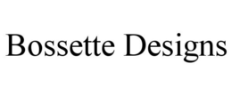 BOSSETTE DESIGNS trademark