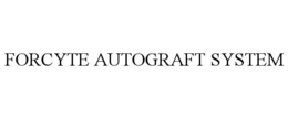 FORCYTE AUTOGRAFT SYSTEM trademark