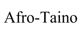 AFRO-TAINO trademark
