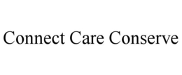 CONNECT CARE CONSERVE trademark