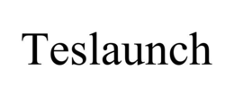 TESLAUNCH trademark