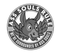 ASS SOULS RULE WE'RE SURROUNDED BY ASS SOULS trademark