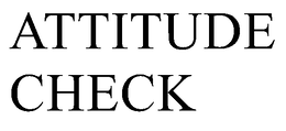 ATTITUDE CHECK trademark