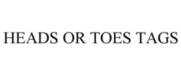 HEADS OR TOES TAGS trademark