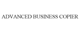 ADVANCED BUSINESS COPIER trademark