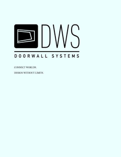 DWS DOORWALL SYSTEMS CONNECT WORLDS. DESIGN WITHOUT LIMITS. trademark