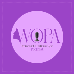 WOPA WOMEN OF A PARTICULAR AGE PODCAST trademark