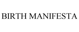 BIRTH MANIFESTA trademark