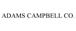 ADAMS CAMPBELL CO. trademark