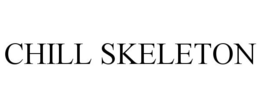 CHILL SKELETON trademark