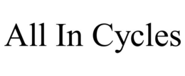 ALL IN CYCLES trademark