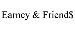 EARNEY & FRIEND$ trademark