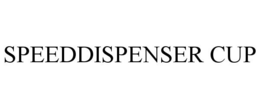 SPEEDDISPENSER CUP trademark