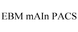 EBM MAIN PACS trademark