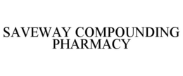 SAVEWAY COMPOUNDING PHARMACY trademark