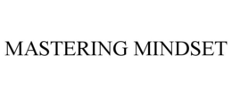 MASTERING MINDSET trademark